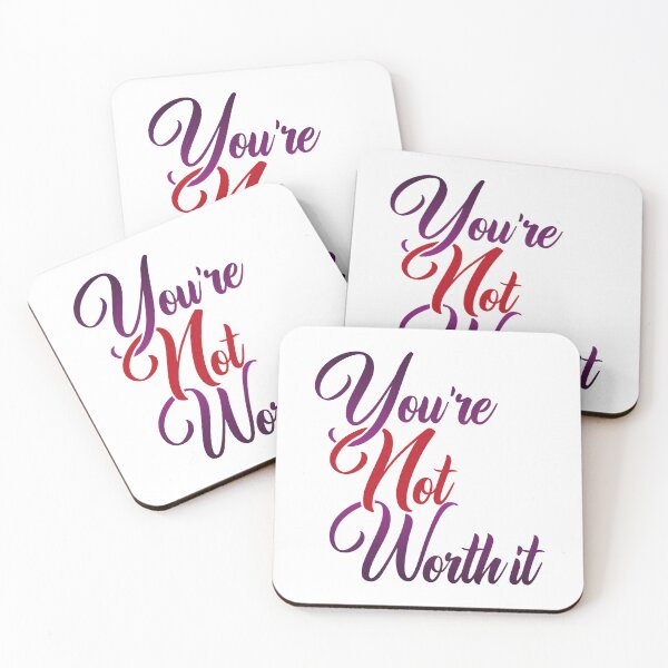 Item preview, You're Not Worth It designed and sold by Steven Coman.