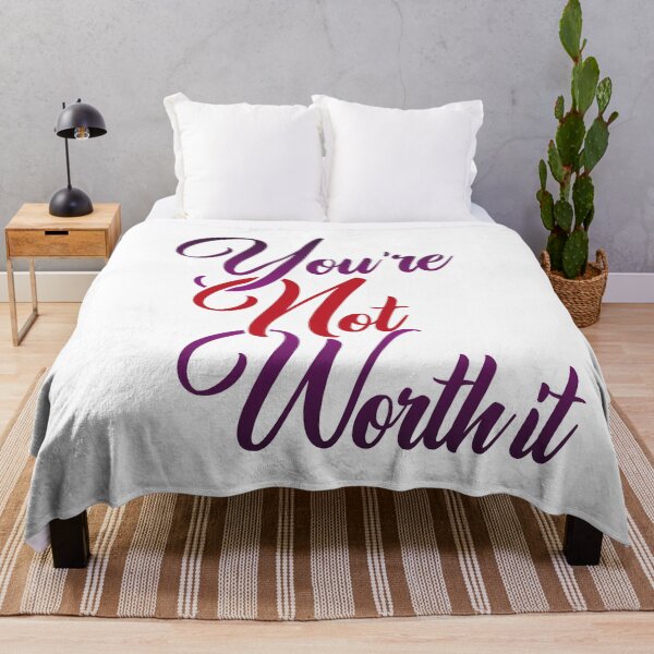 Item preview, You're Not Worth It designed and sold by Steven Coman.