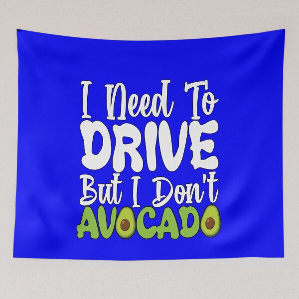 Item preview, Vegetarians Veggie I Need To Drive But I Don't Avocado Funny Vegan Pun designed and sold by fantasticdesign.