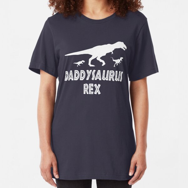 Daddysaurus Rex T Shirt Slim Fit T-Shirt