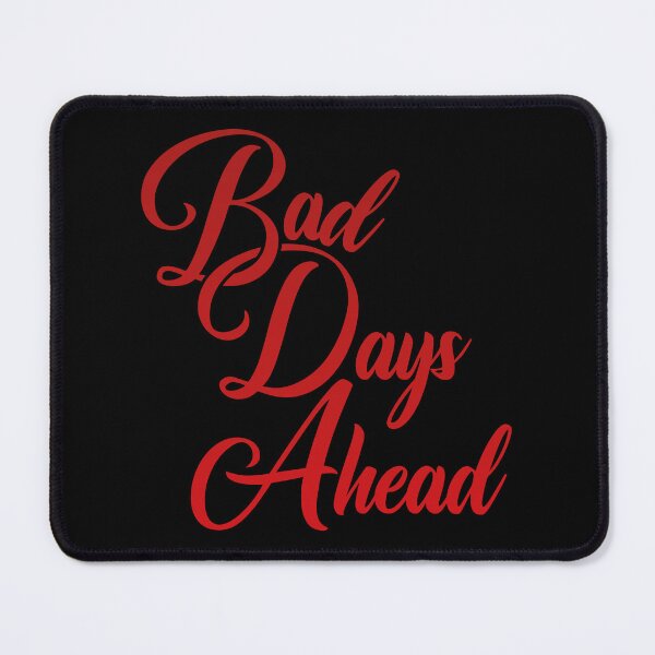 Item preview, Bad Days Ahead designed and sold by Steven Coman.