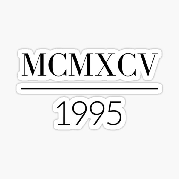  Roman Numerals 1995 MCMXCV Numbers Sticker For Sale By 