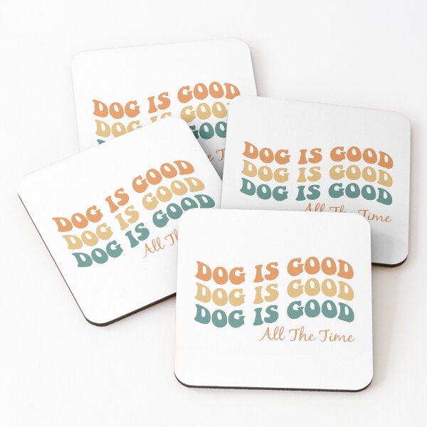 Item preview, Dog is good all the time designed and sold by Nothing Serious Store.