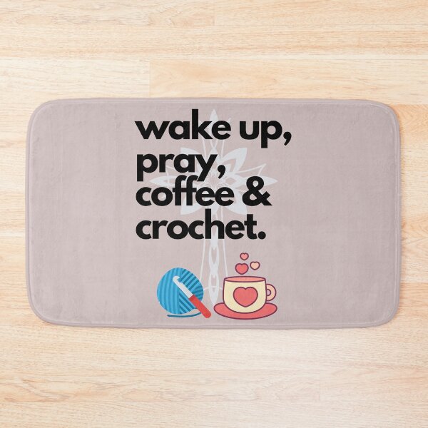 Item preview, Wake up, Pray, Coffee and Crochet designed and sold by CulverCrafts.