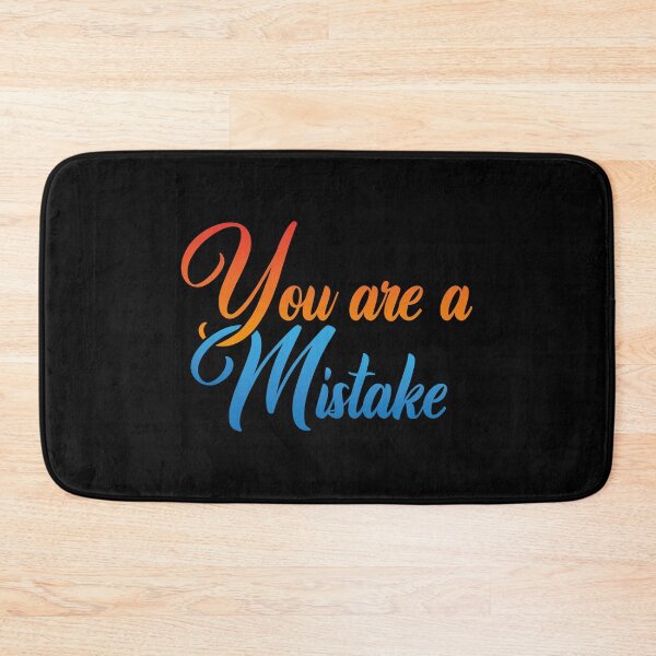 Item preview, You are a Mistake designed and sold by Steven Coman.