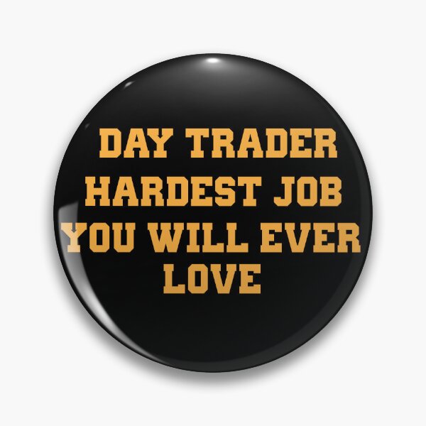 Artikelvorschau, Day Trader | Hardest Job You Will Ever Love entworfen und verkauft von CadDesignerr.