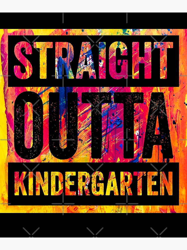 “Straight Outta Kindergarten” Poster for Sale by Tastyle | Redbubble