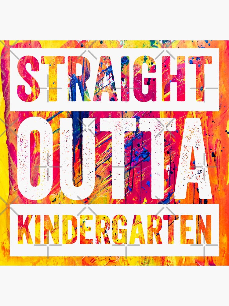 “Straight Outta Kindergarten” Sticker by Tastyle | Redbubble
