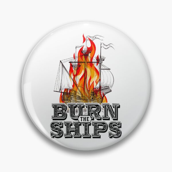 Item preview, Burn the ships designed and sold by SouthPrints.