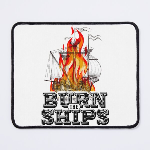 Item preview, Burn the ships designed and sold by SouthPrints.