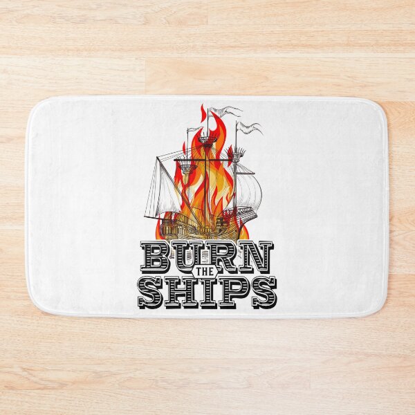 Item preview, Burn the ships designed and sold by SouthPrints.