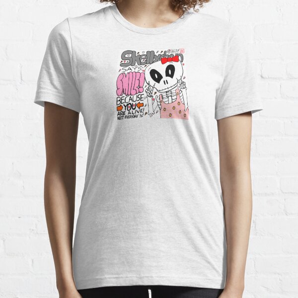 Skelly-chan "Smile Because You are Alive!" Essential T-Shirt