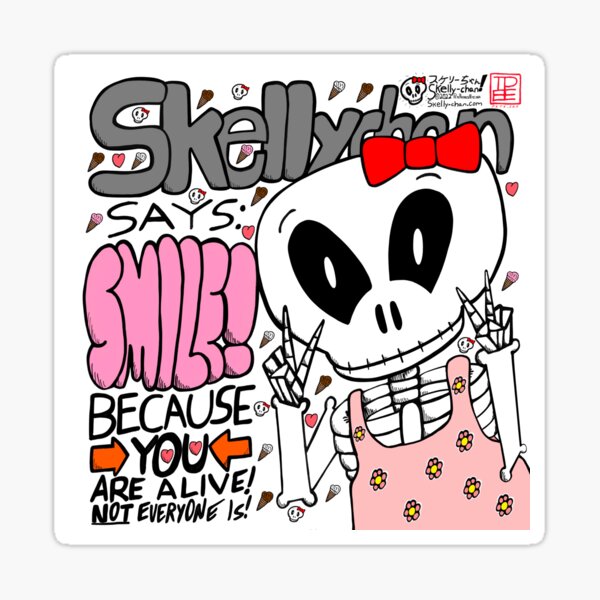 Skelly-chan "Smile Because You are Alive!" Sticker