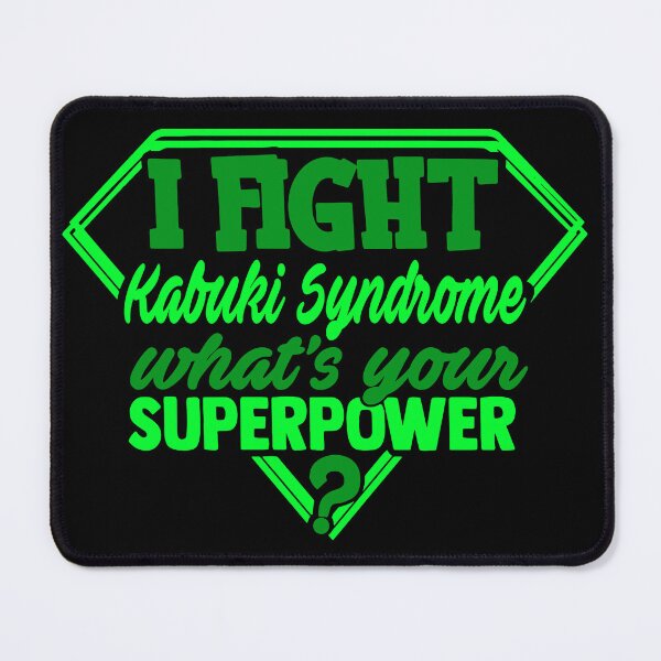 Item preview, I Fight Kabuki Syndrome What's Your Superpower designed and sold by Kohend.
