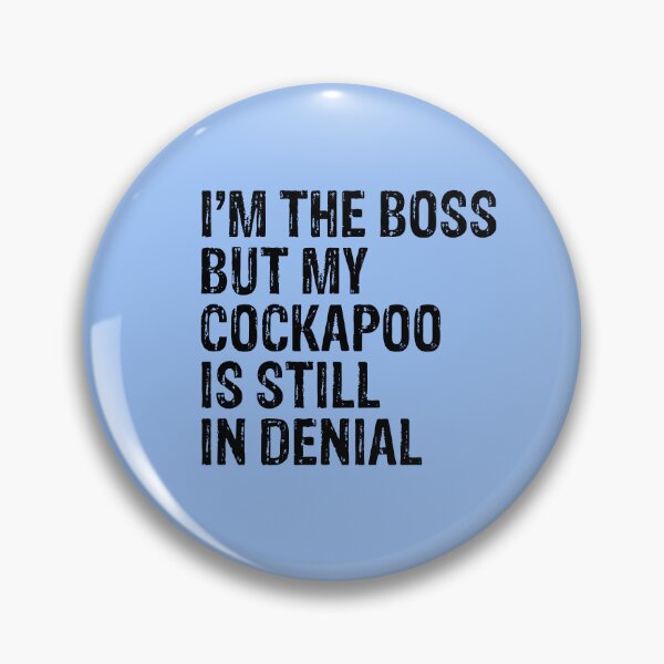 Item preview, I'm The Boss But My Cockapoo Still In Denial  designed and sold by Guarddogdrive.