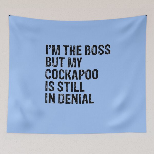 Item preview, I'm The Boss But My Cockapoo Still In Denial  designed and sold by Guarddogdrive.