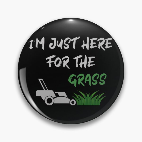 Item preview, I'm just here for the grass,Funny lawn mower designed and sold by Ras-man93.
