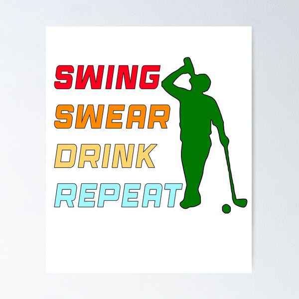 Item preview, swing swear drink repeat designed and sold by AZZDINE kholti.
