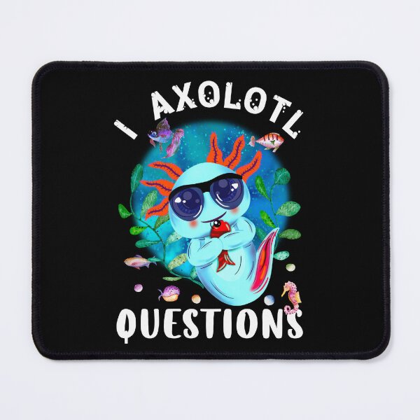 Item preview, I Axolotl Questions, Cute Axolotl Quote designed and sold by orangeblue21.