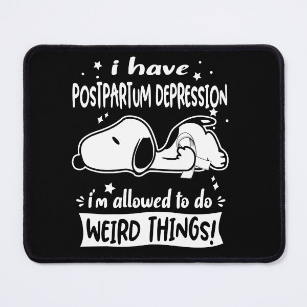 Item preview, I Have Postpartum Depression I Am Allowed To Do WEIRD THINGS! designed and sold by Wlsnpeggy.