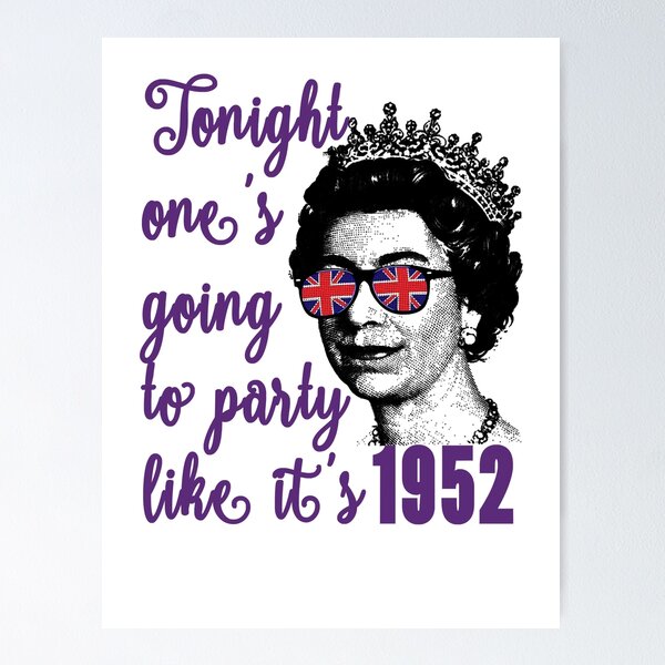 Aperçu de l'œuvre Queen's Platinum Jubilee. Tonight One's Going To Party Like It's 1952 créée et vendue par BuildingSupp.