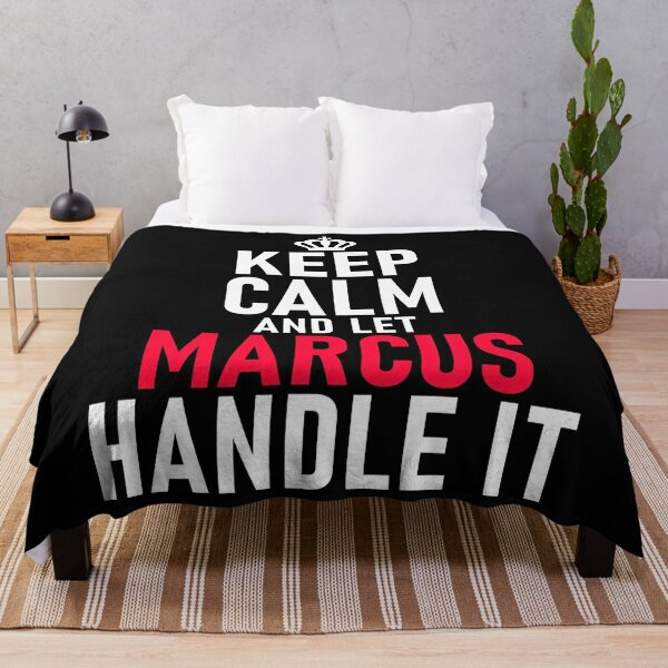 Keep Calm And Let MARCUS Handle It Throw Blanket