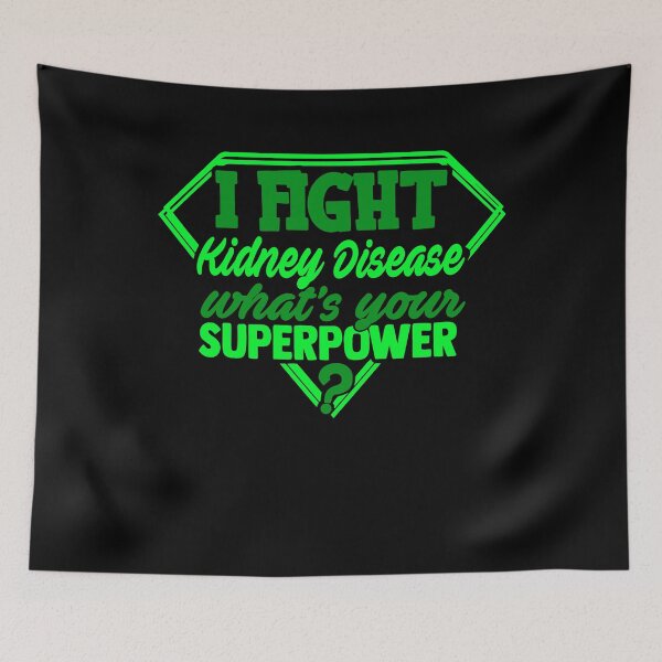 Item preview, I Fight Kidney Disease What's Your Superpower designed and sold by Kohend.