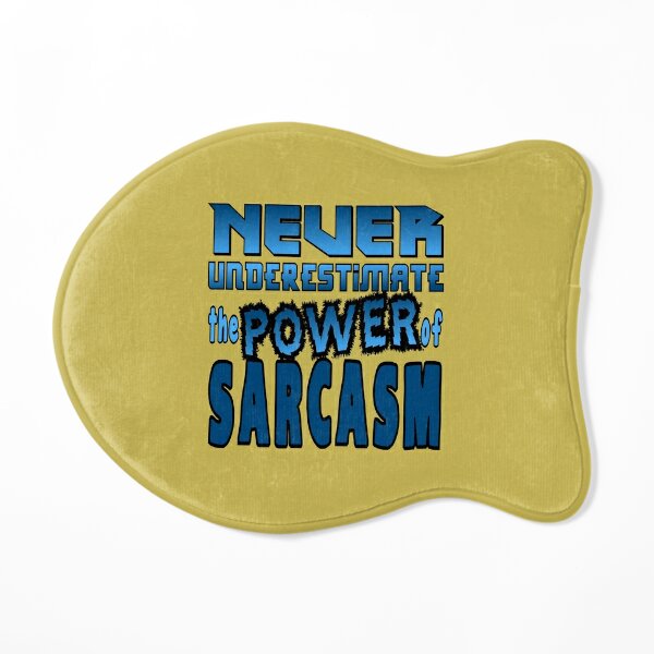 Never Underestimate The Power Of Sarcasm Cat Mat