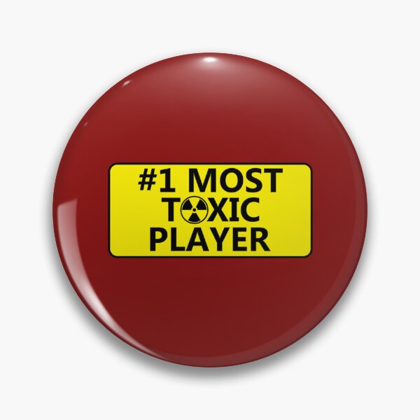Item preview, 1 Most Toxic Player   designed and sold by WankyCandle.