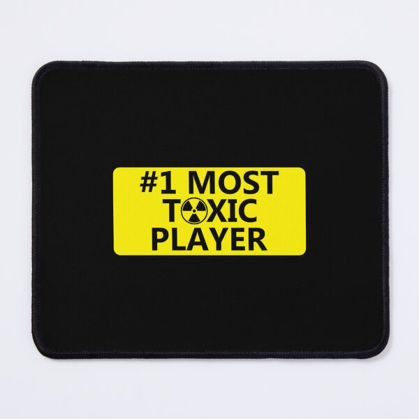 Item preview, 1 Most Toxic Player   designed and sold by WankyCandle.
