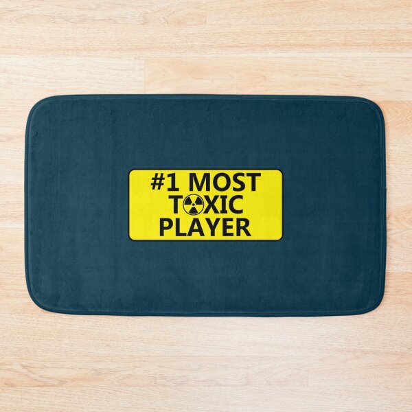 Item preview, 1 Most Toxic Player   designed and sold by WankyCandle.
