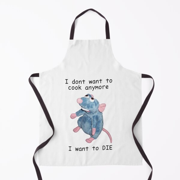 Item preview, I Dont Want To Cook Anymore I Want To Die designed and sold by PhyllisHill.