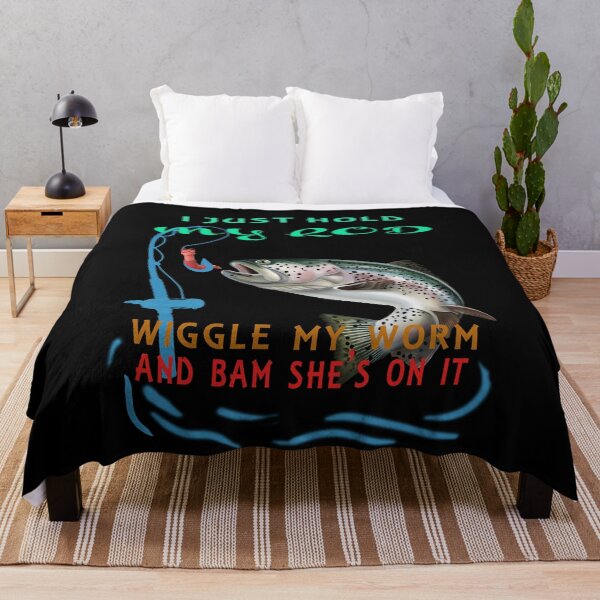 Item preview, I Just Hold My Rod Wiggle My Worm Bam She's On designed and sold by david parry.
