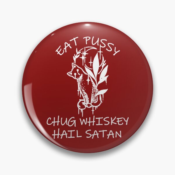 Item preview, Eat Pussy Chug Whiskey Hail Satan Gift   designed and sold by WankyCandle.