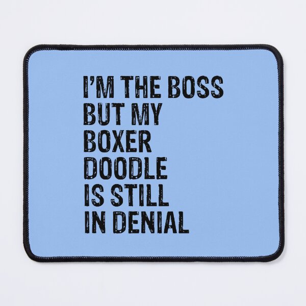 Item preview, I'm The Boss But My Boxer Doodle Still In Denial designed and sold by Guarddogdrive.