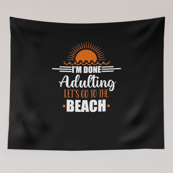 Item preview, Summer Cute Funny Beach, i'm done adulting let's go to the beach, designed and sold by yssnyd.