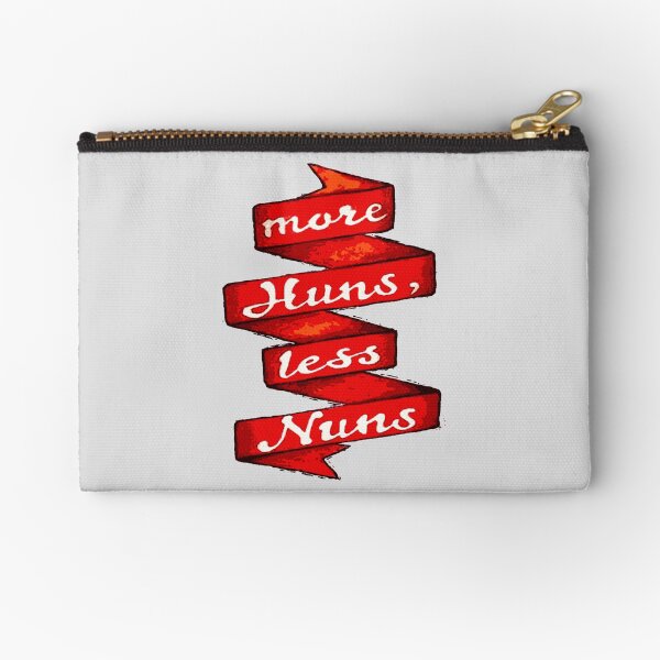 "More Huns, Less Nuns" Zipper Pouch