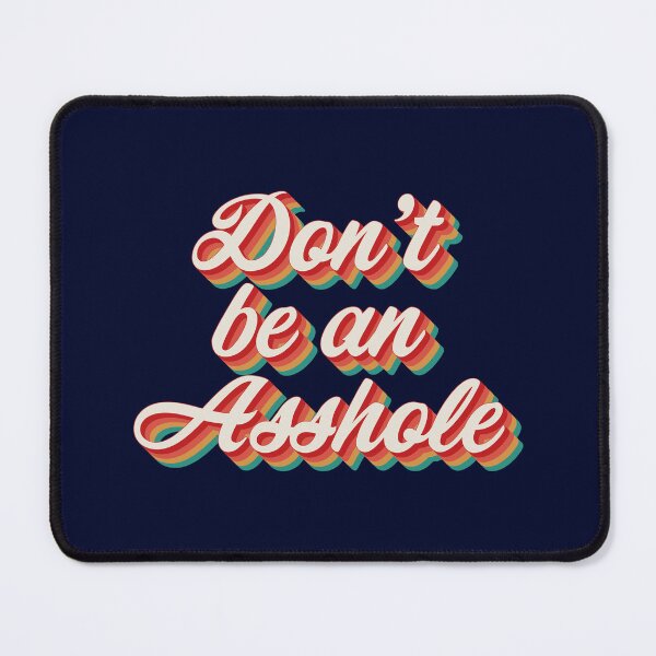 Item preview, Don't Be An Asshole designed and sold by Texterns.