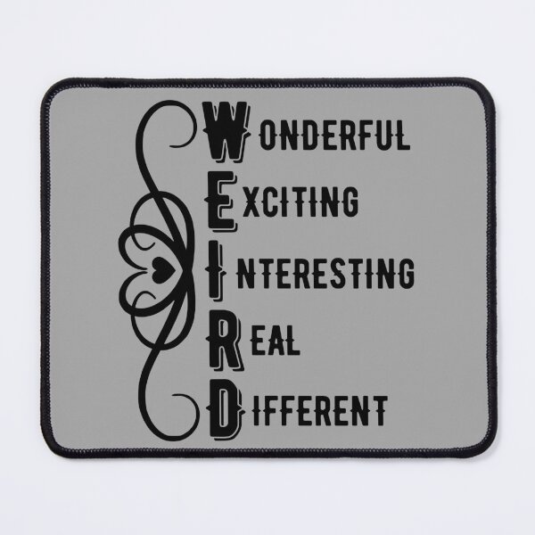 Artikelvorschau, W.E.I.R.D. Wonderful Exciting Interesting Real Different entworfen und verkauft von SimplyByNatasha.