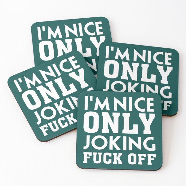 Item preview, I_m Nice Only Joking Fuck Off, funny saying, gift idea designed and sold by WankyCandle.