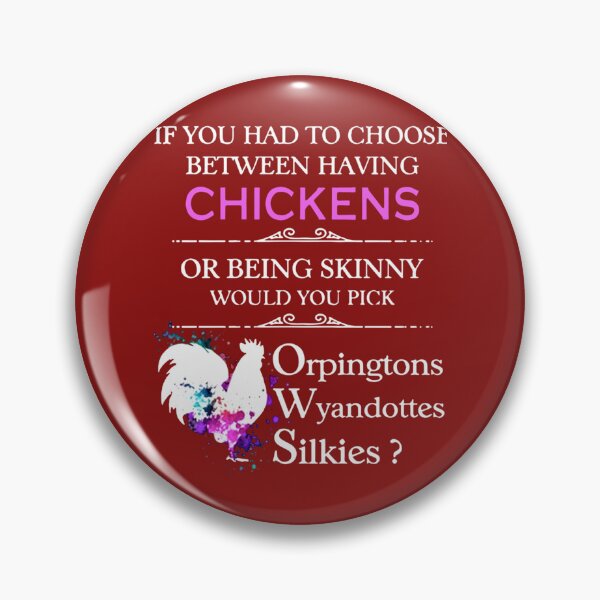 Item preview, if you had to choose between having chickens or being skinny would you pick orpingtons wyandottes si designed and sold by WankyCandle.