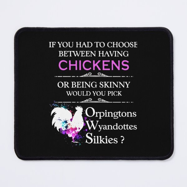 Item preview, if you had to choose between having chickens or being skinny would you pick orpingtons wyandottes si designed and sold by WankyCandle.