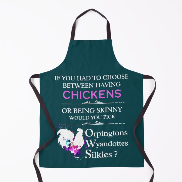 Item preview, if you had to choose between having chickens or being skinny would you pick orpingtons wyandottes si designed and sold by WankyCandle.