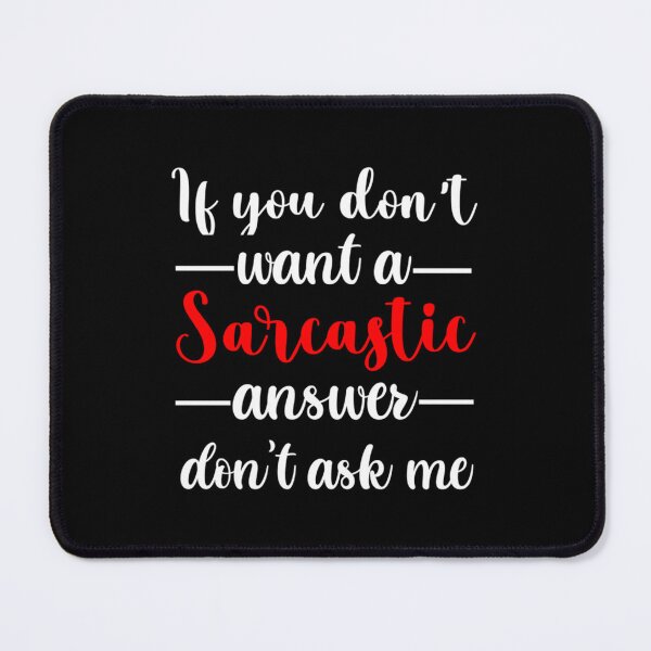 Item preview, If you don_t want a sarcastic answer don_t ask me, gift idea, funny saying, quotes  designed and sold by WankyCandle.