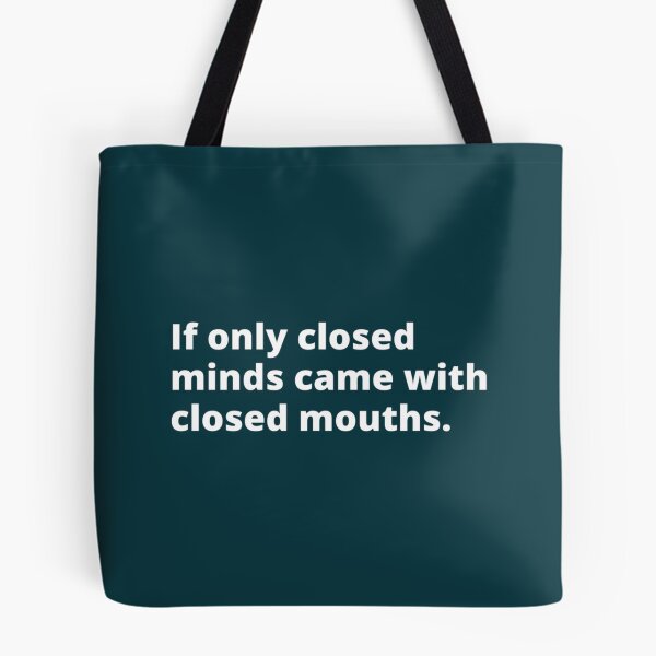 Item preview, if only closed minds came with closed mouths   designed and sold by WankyCandle.