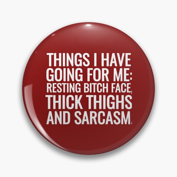 Artikelvorschau, things I have going for me resting bitch face thick thighs and sarcasm offensive   entworfen und verkauft von WankyCandle.