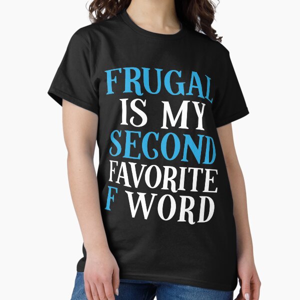 Item preview, Frugal is my Second Favorite F Word  designed and sold by larspat.
