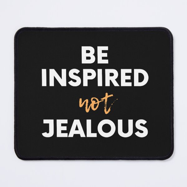 Item preview, Be Inspired not Jealous designed and sold by Ecollections.