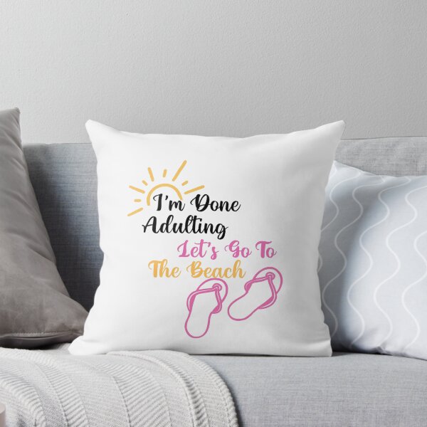 Item preview, Holiday Cute Funny Beach, i'm done adulting let's go to the beach, designed and sold by yssnyd.
