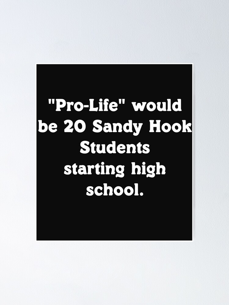 Thumbnail 1 von 3, Poster, Pro Life Would Be 20 Sandy Hook Students designt und verkauft von LisaLiWebb.
